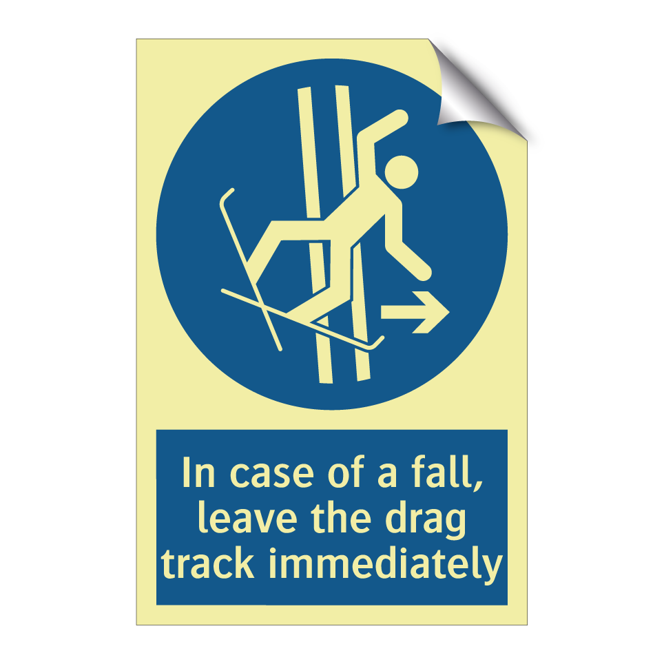 In case of a fall, leave the drag track immediately