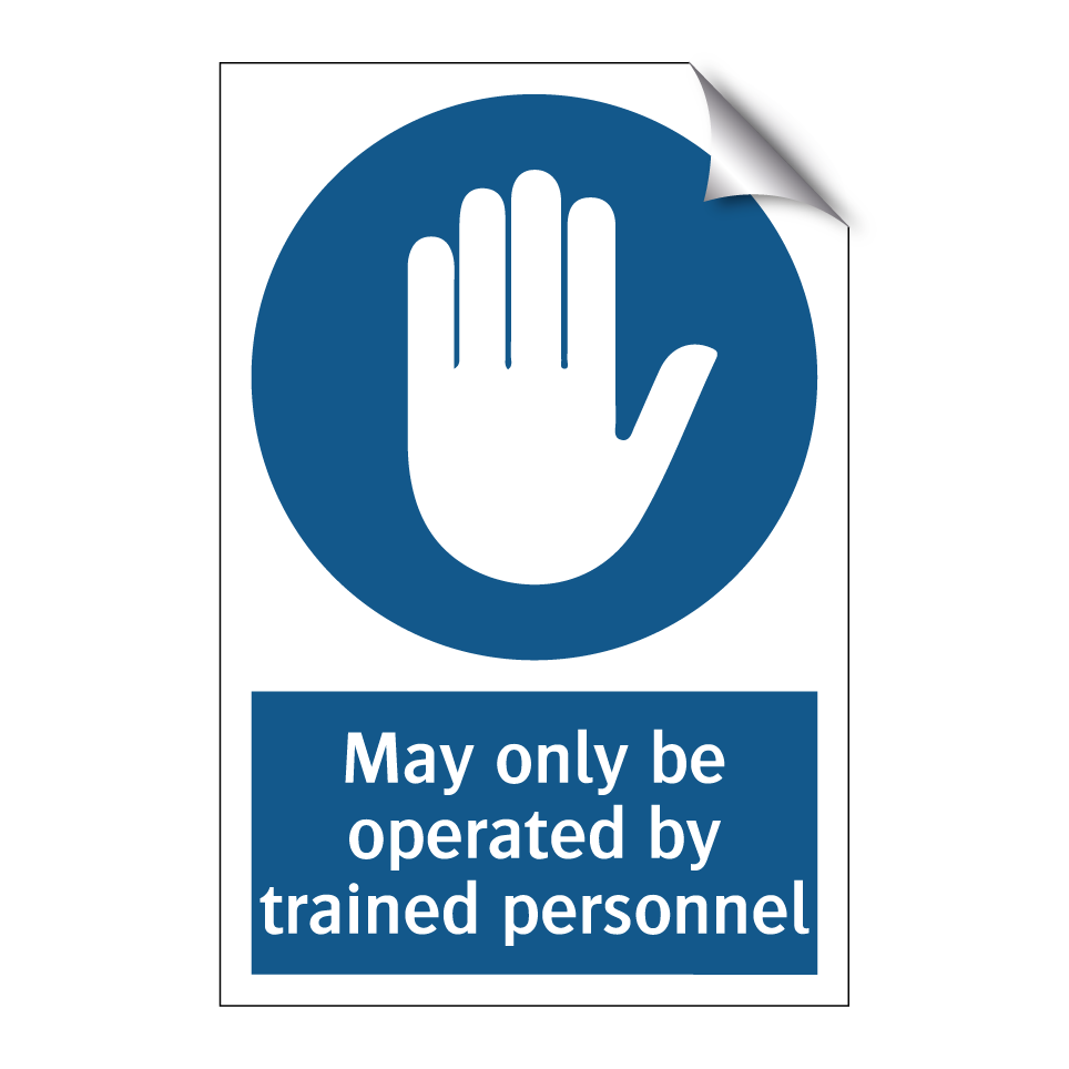 May only be operated by trained personnel