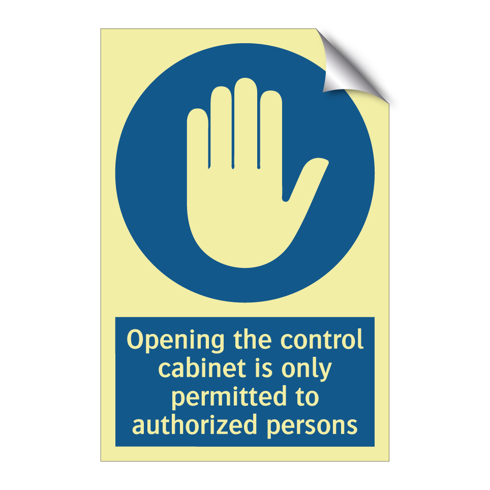 Opening the control cabinet is only permitted to authorized persons