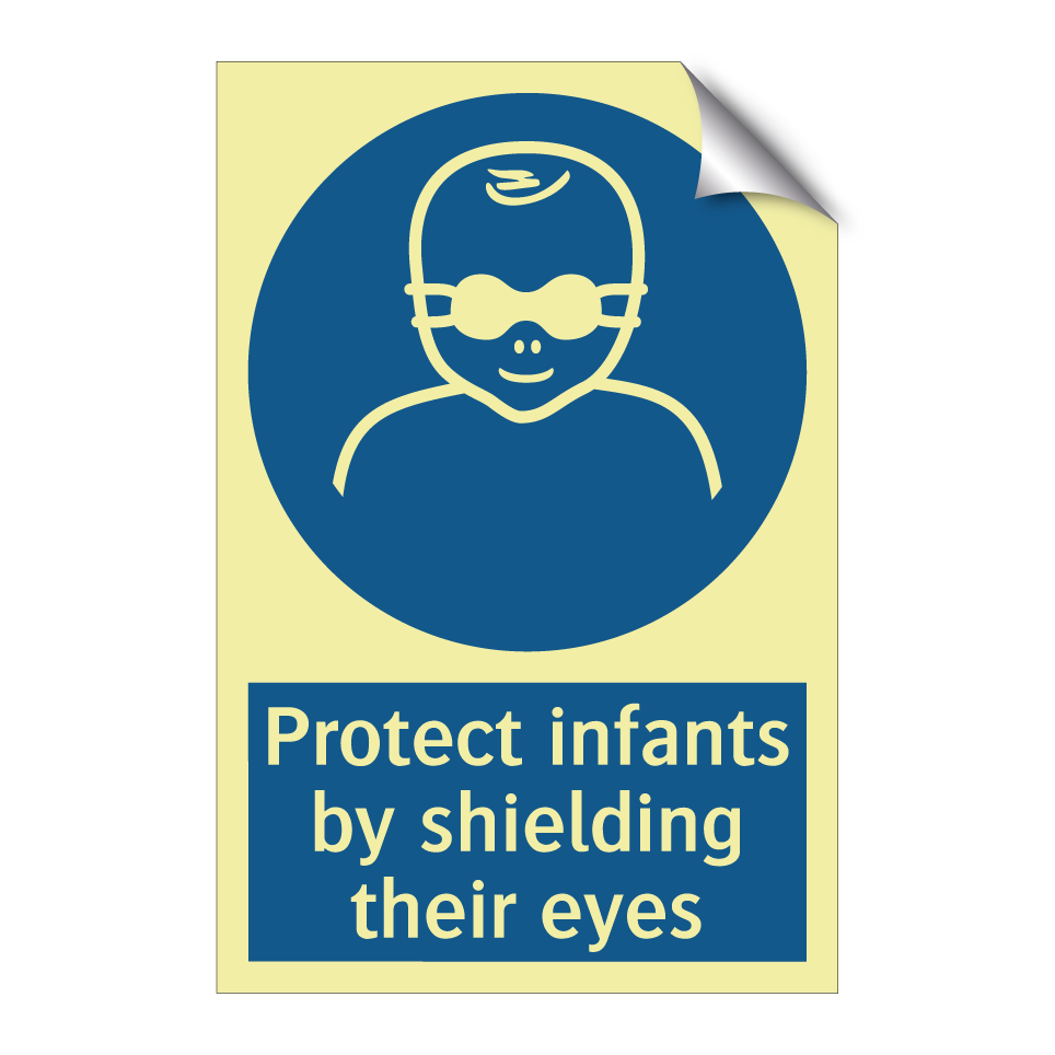 Protect infants by shielding their eyes