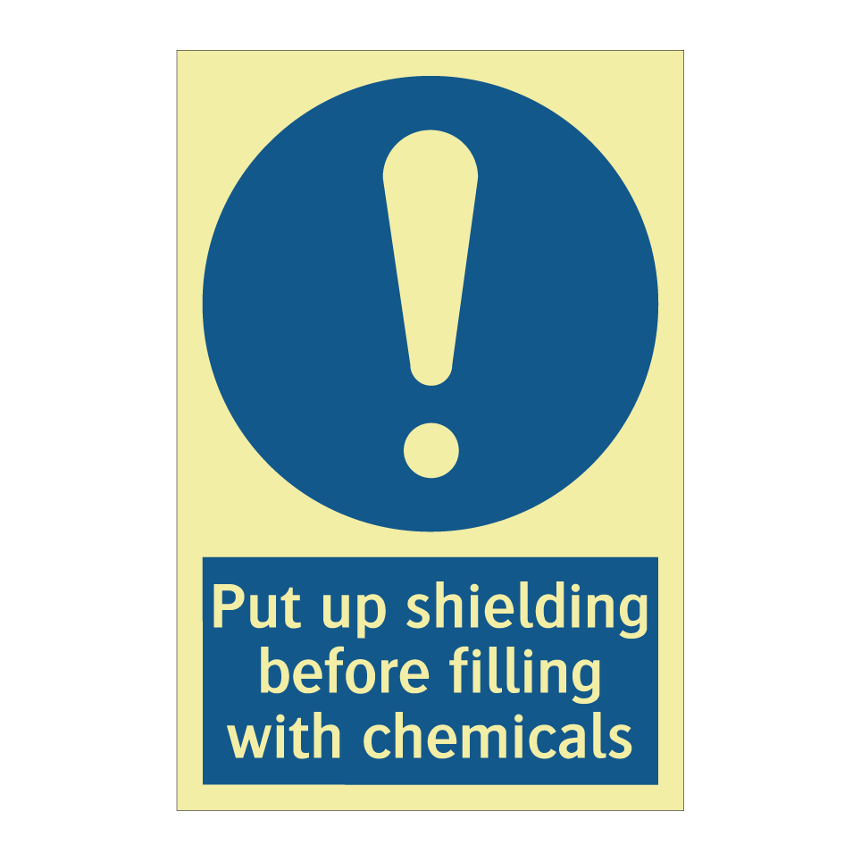 Put up shielding before filling with chemicals