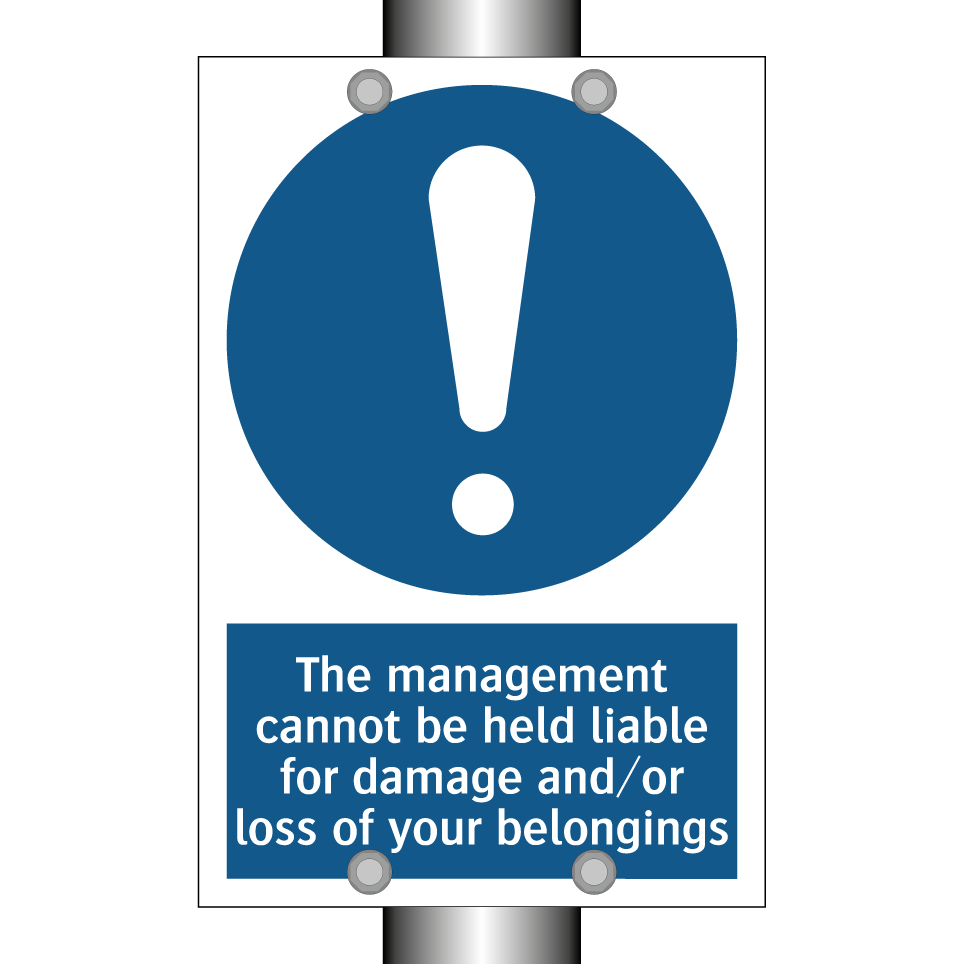 The management cannot be held liable for damage and/or loss of your belongings