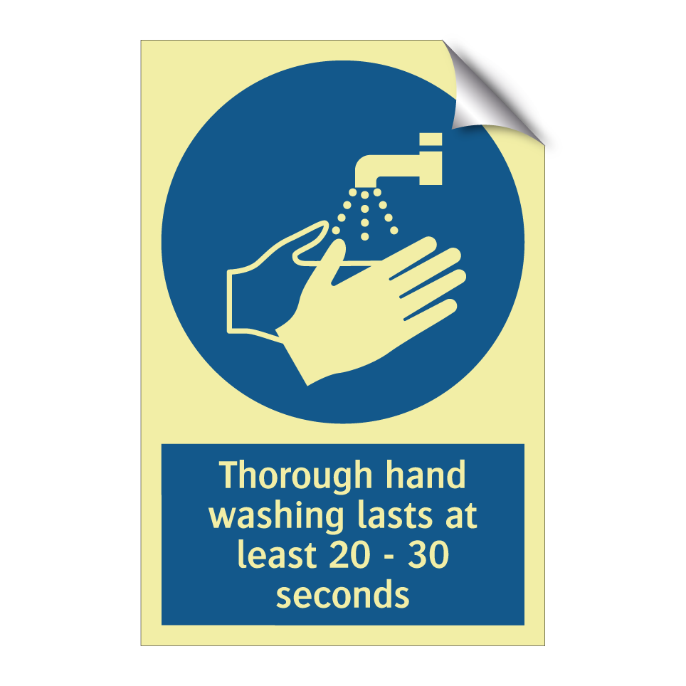 Thorough hand washing lasts at least 20 - 30 seconds
