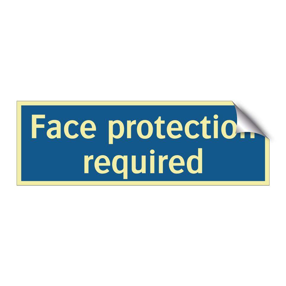 Face protection required