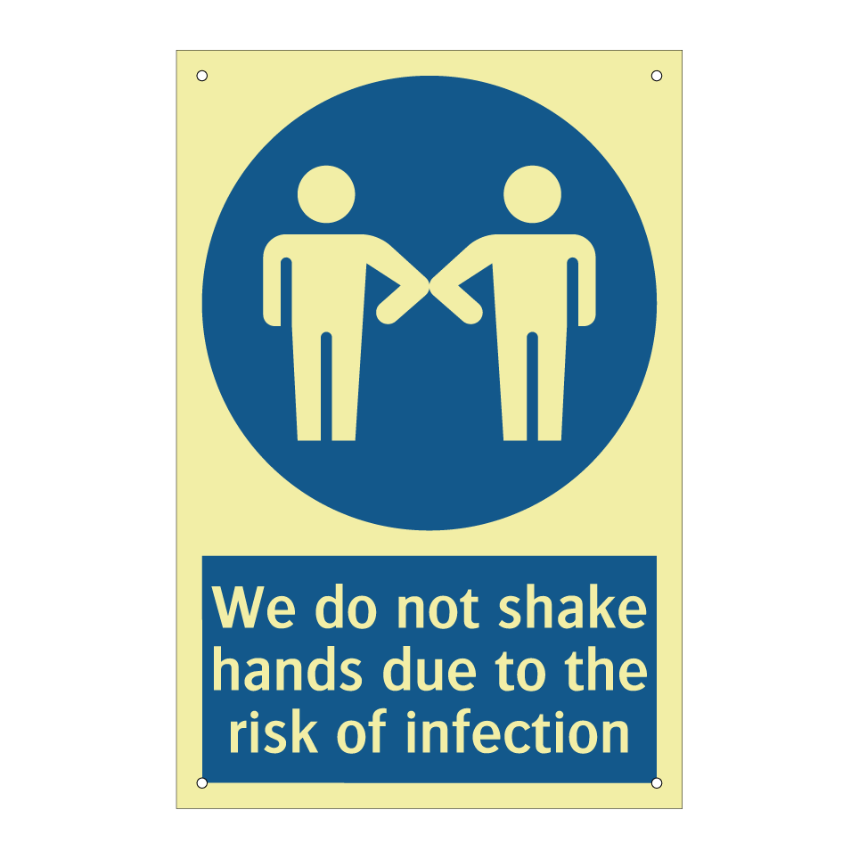We do not shake hands due to the risk of infection