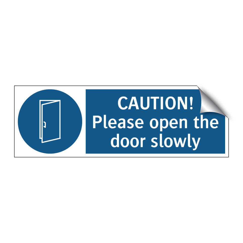 CAUTION! Please open the door slowly