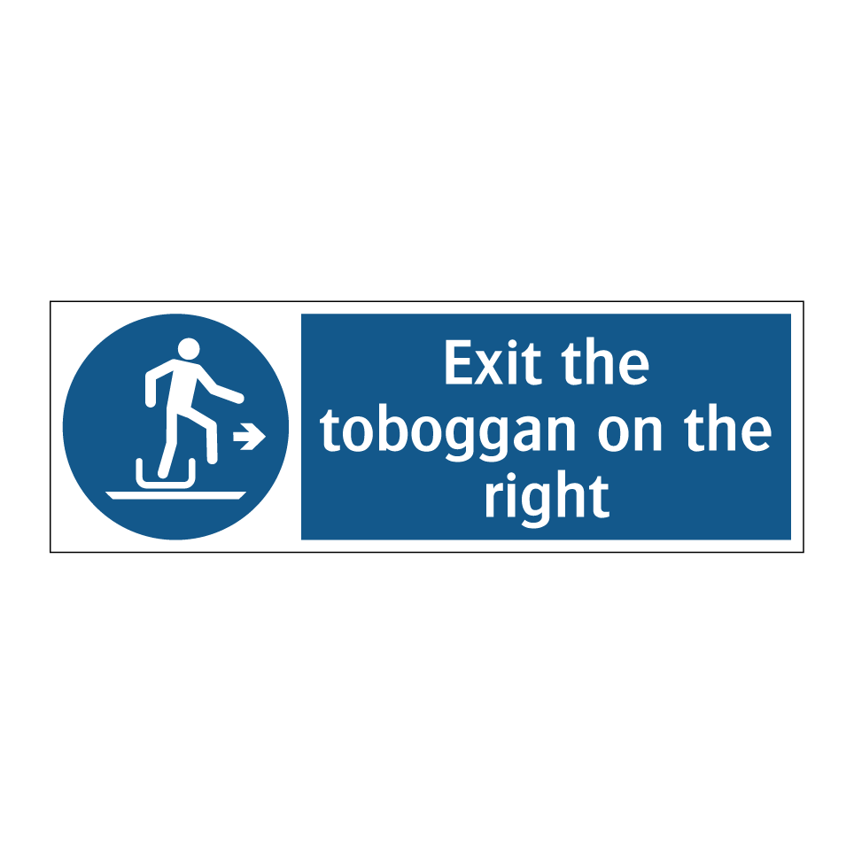 Exit the toboggan on the right