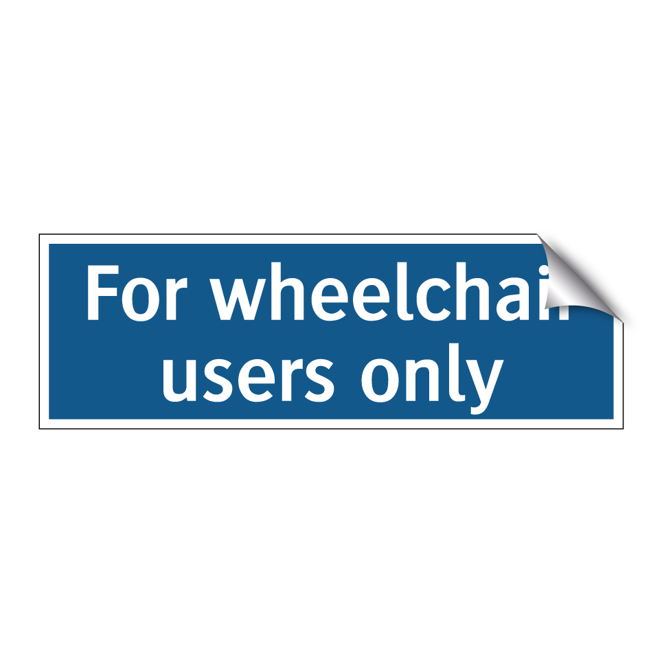 For wheelchair users only