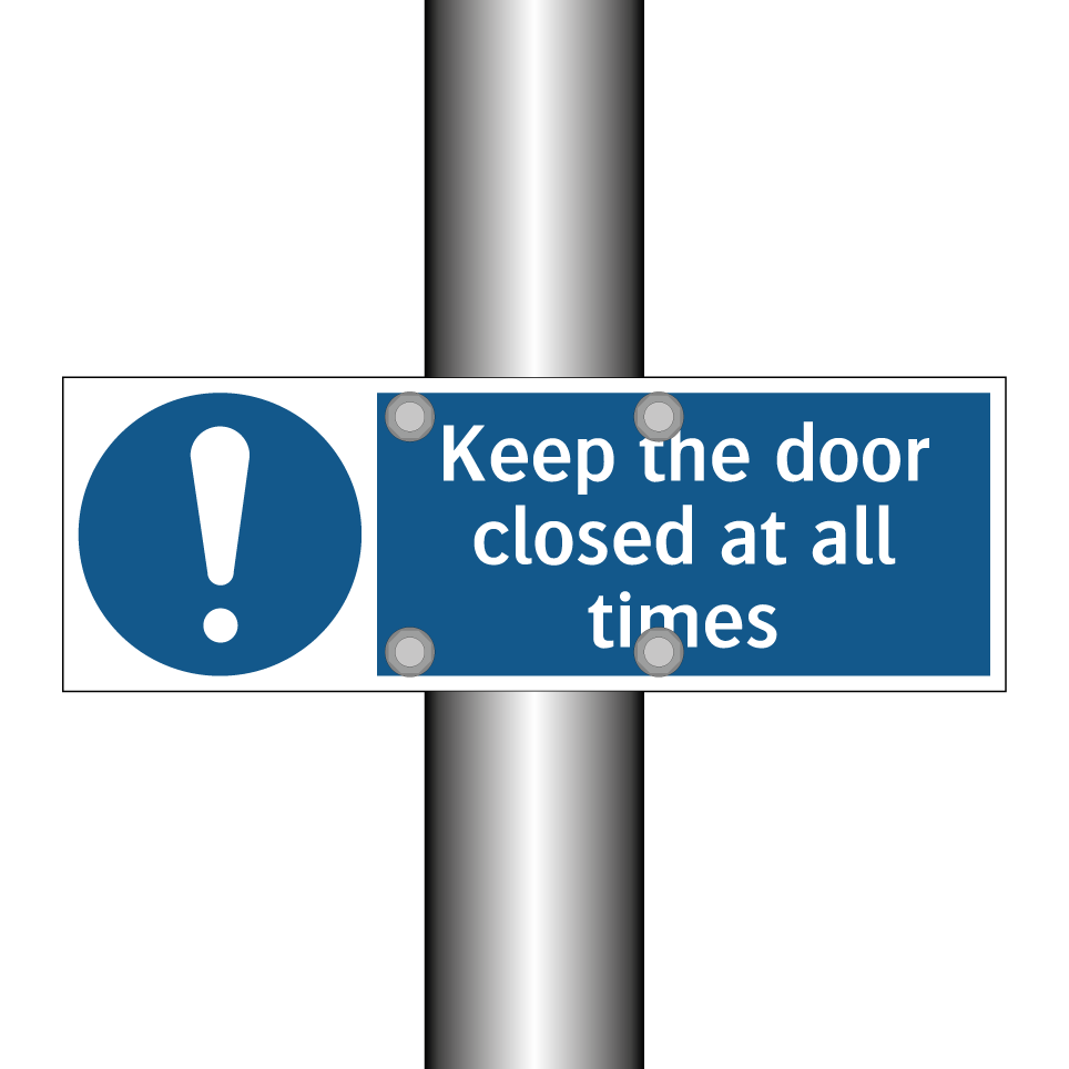 Keep the door closed at all times