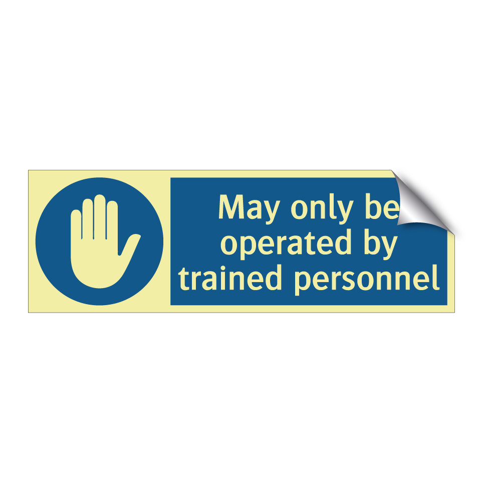 May only be operated by trained personnel