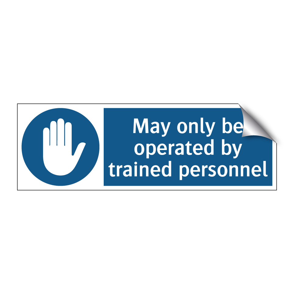 May only be operated by trained personnel