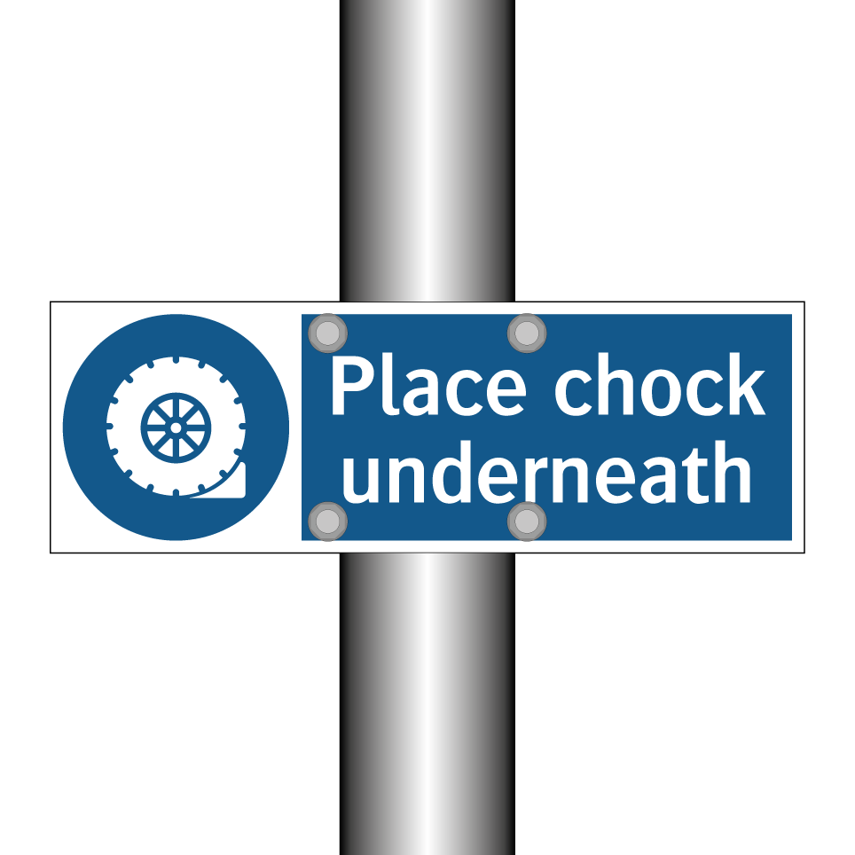 Place chock underneath