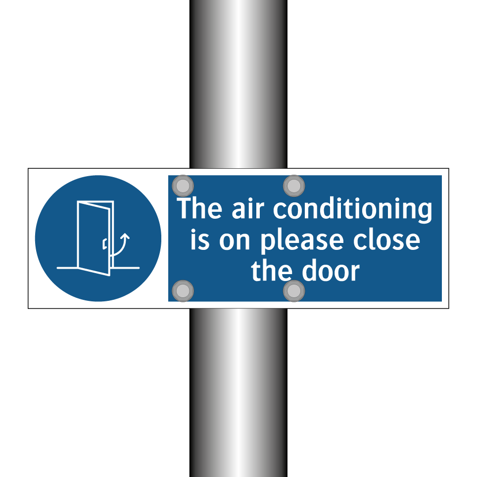 The air conditioning is on please close the door