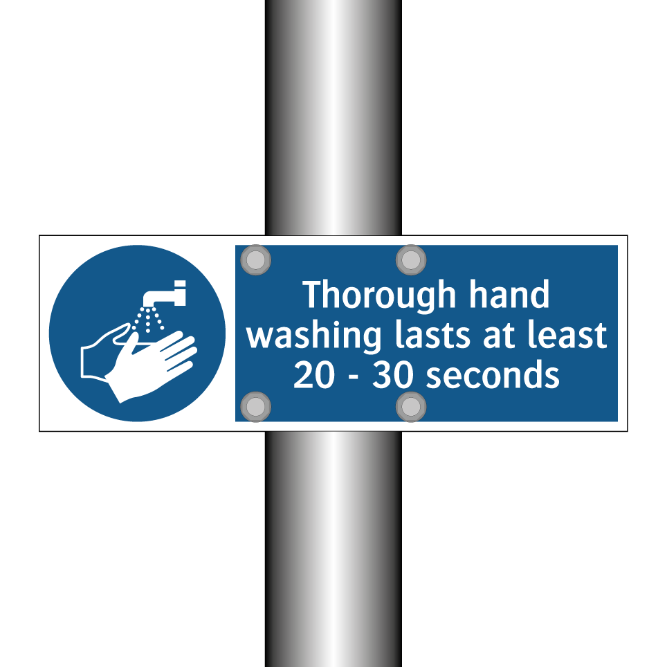 Thorough hand washing lasts at least 20 - 30 seconds