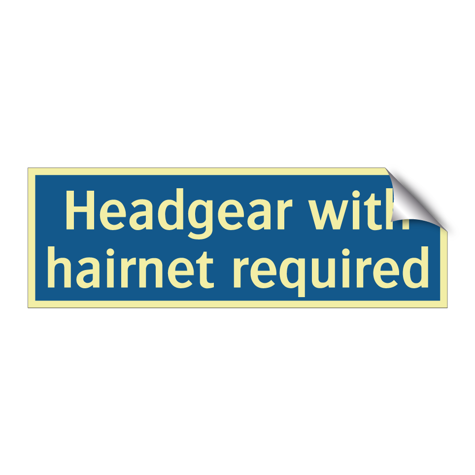 Headgear with hairnet required