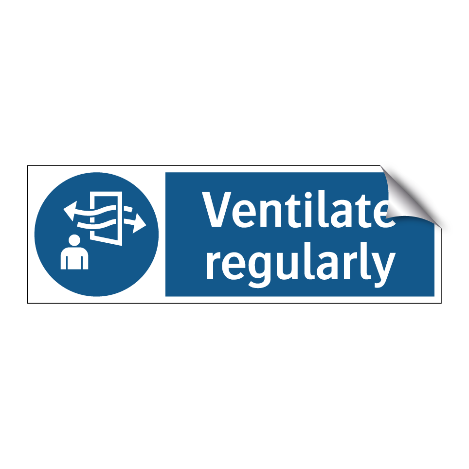 Ventilate regularly