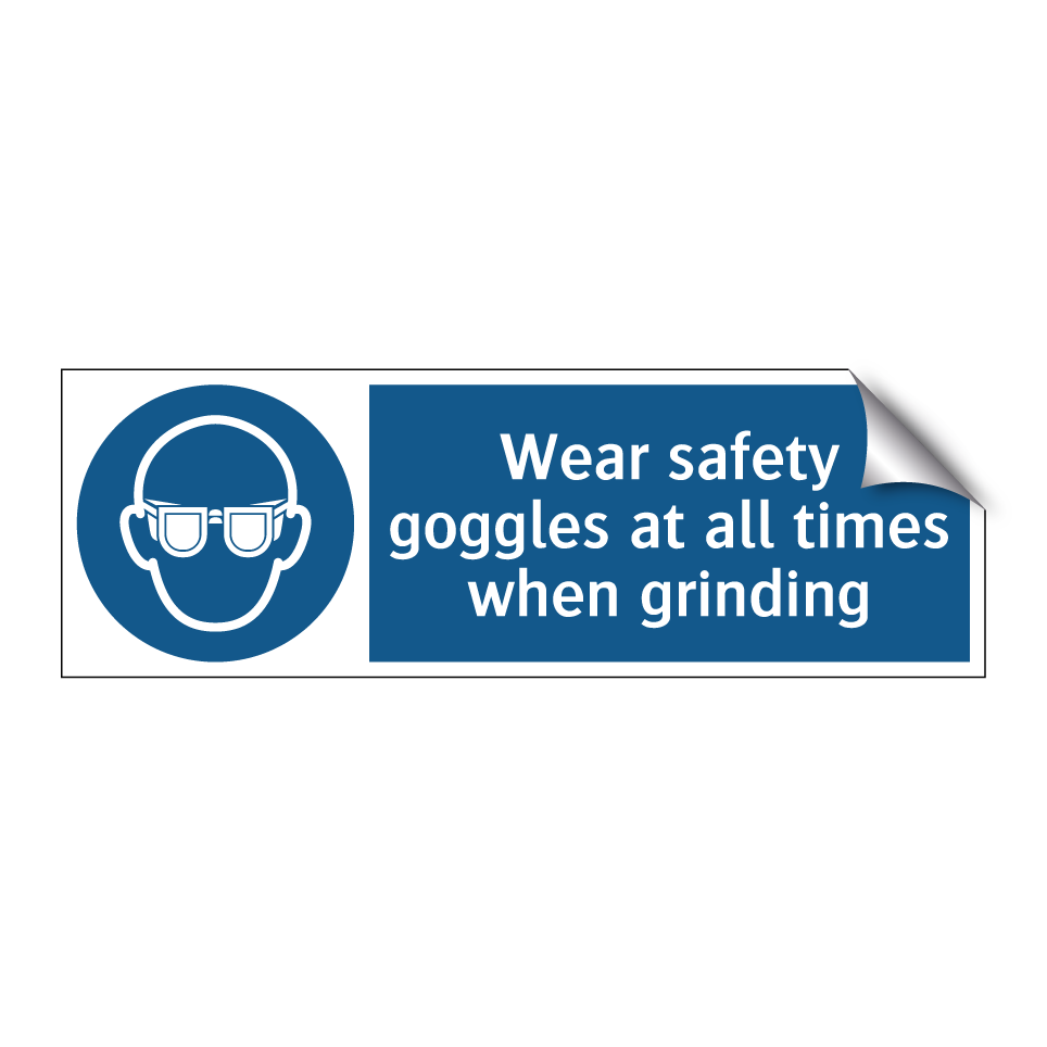 Wear safety goggles at all times when grinding