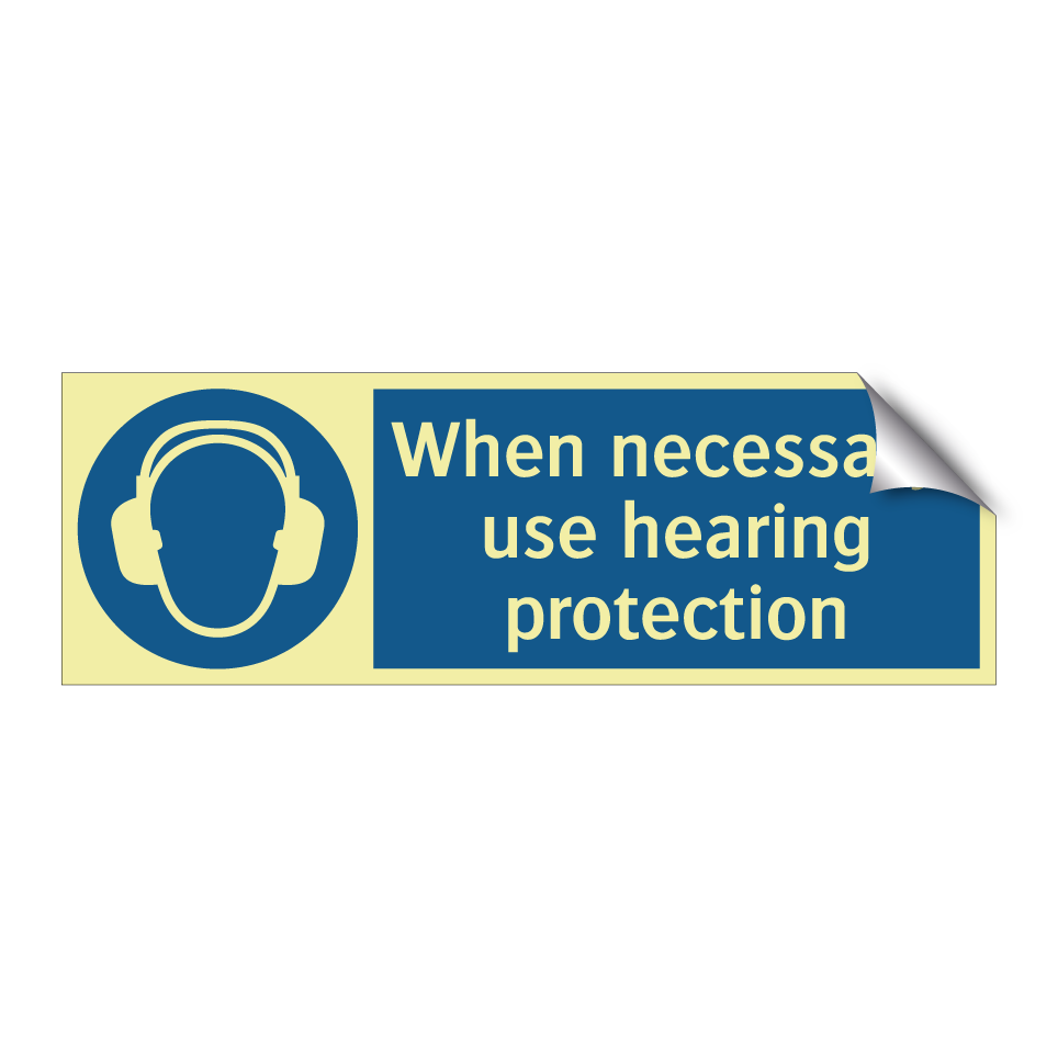When necessary, use hearing protection