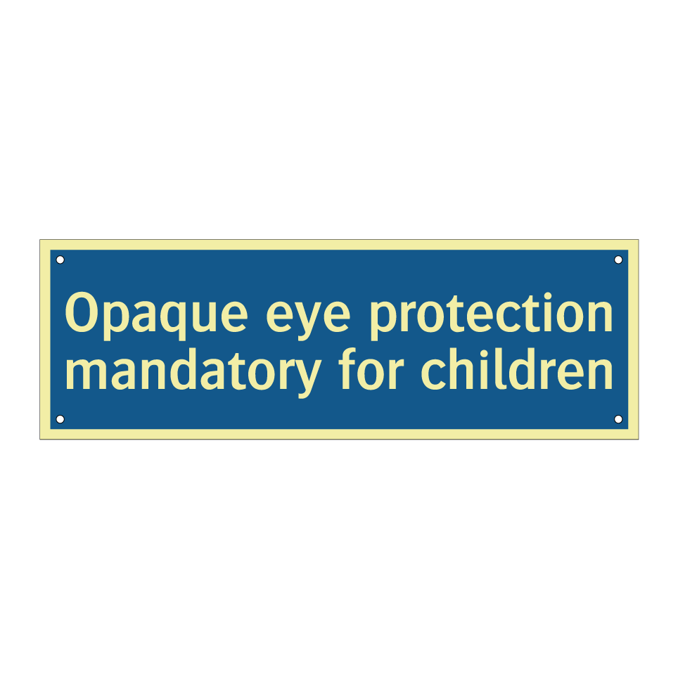 Opaque eye protection mandatory for children