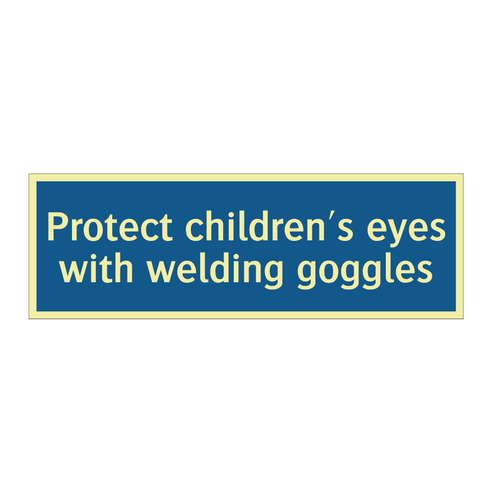 Protect children's eyes with welding goggles