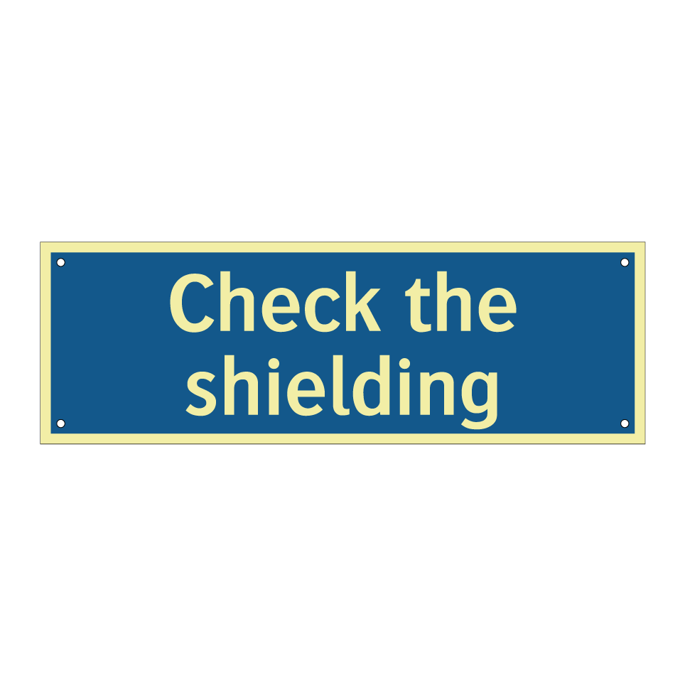 Check the shielding