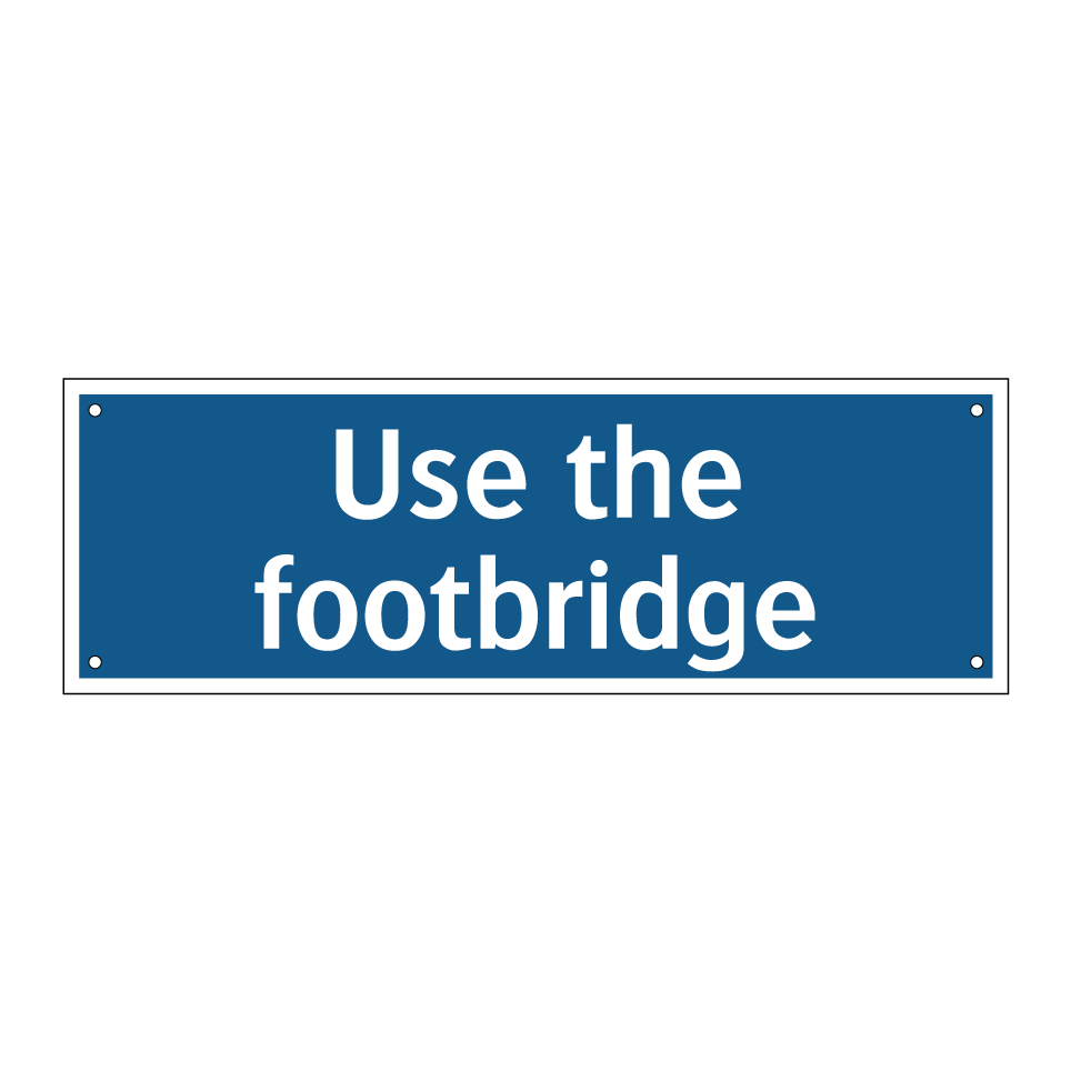 Use the footbridge