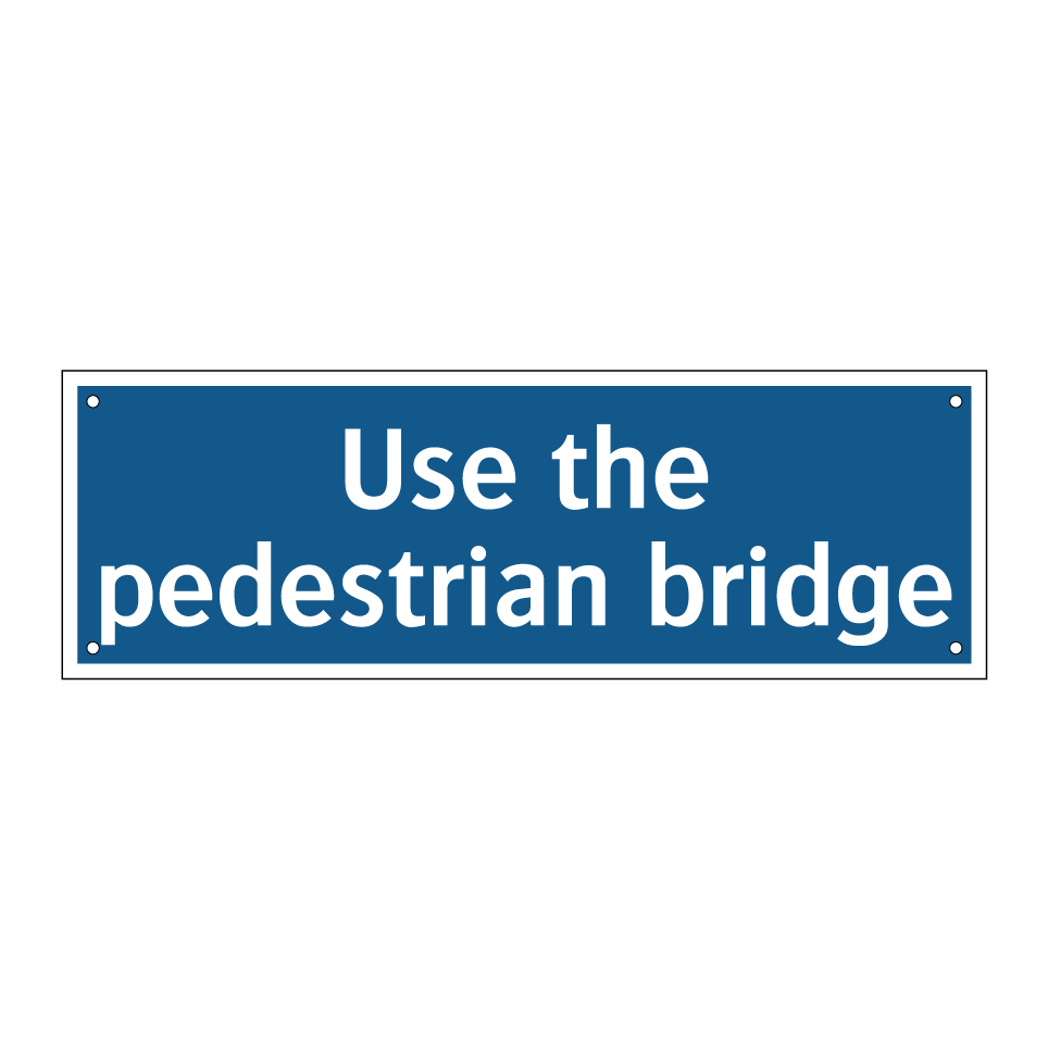 Use the pedestrian bridge