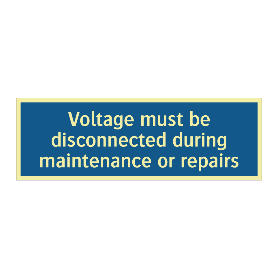 Voltage must be disconnected during maintenance or repairs