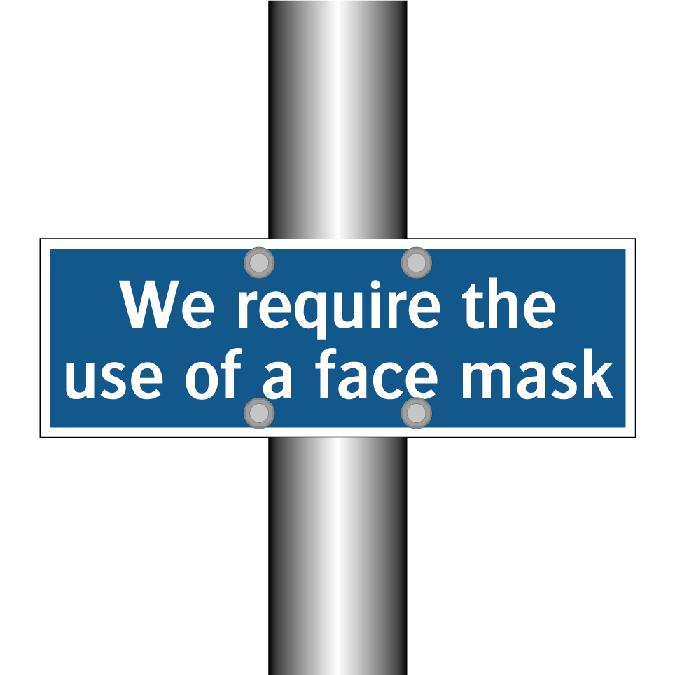 We require the use of a face mask