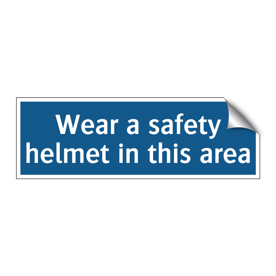 Wear a safety helmet in this area
