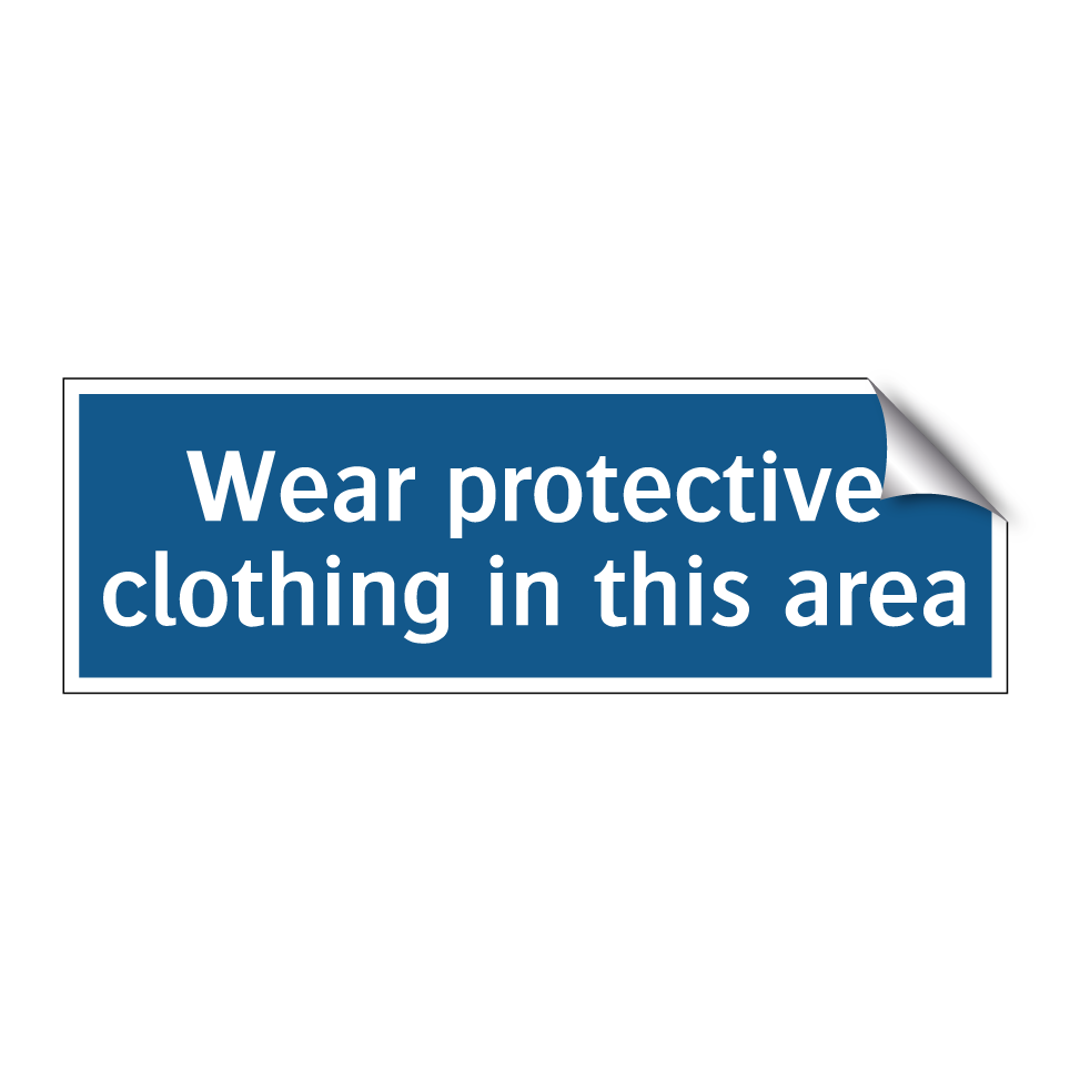 Wear protective clothing in this area