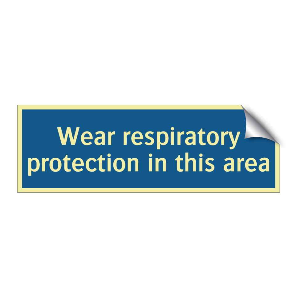 Wear respiratory protection in this area