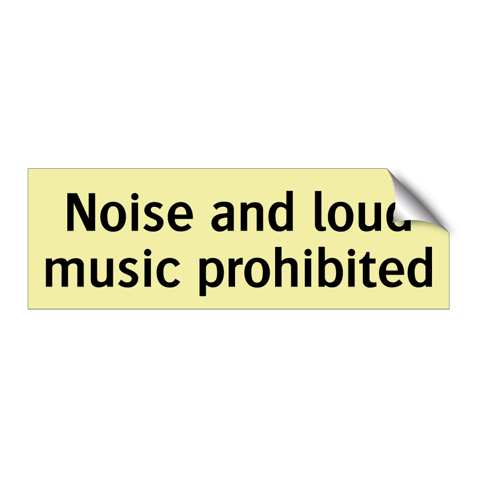 Noise and loud music prohibited