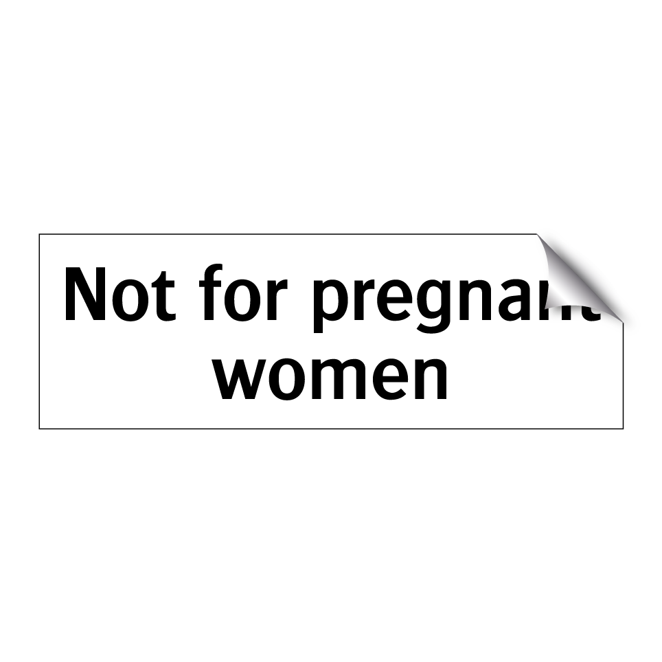 Not for pregnant women