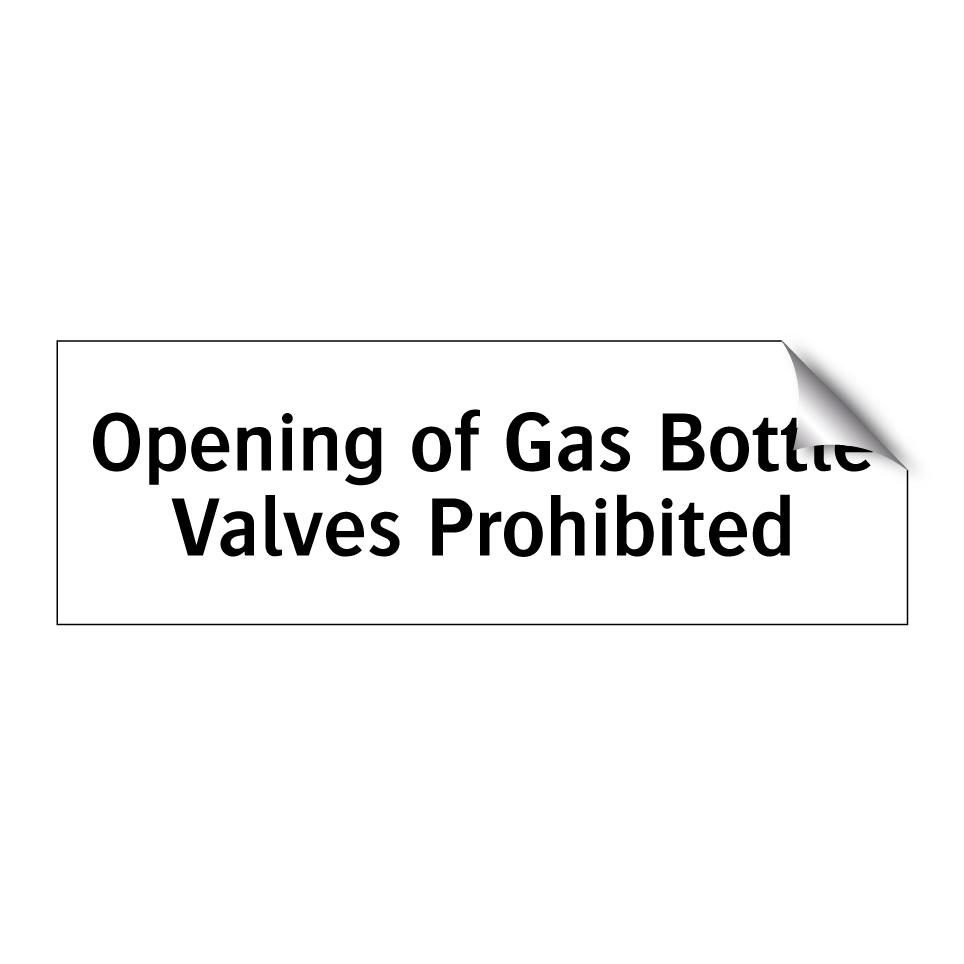 Opening of Gas Bottle Valves Prohibited