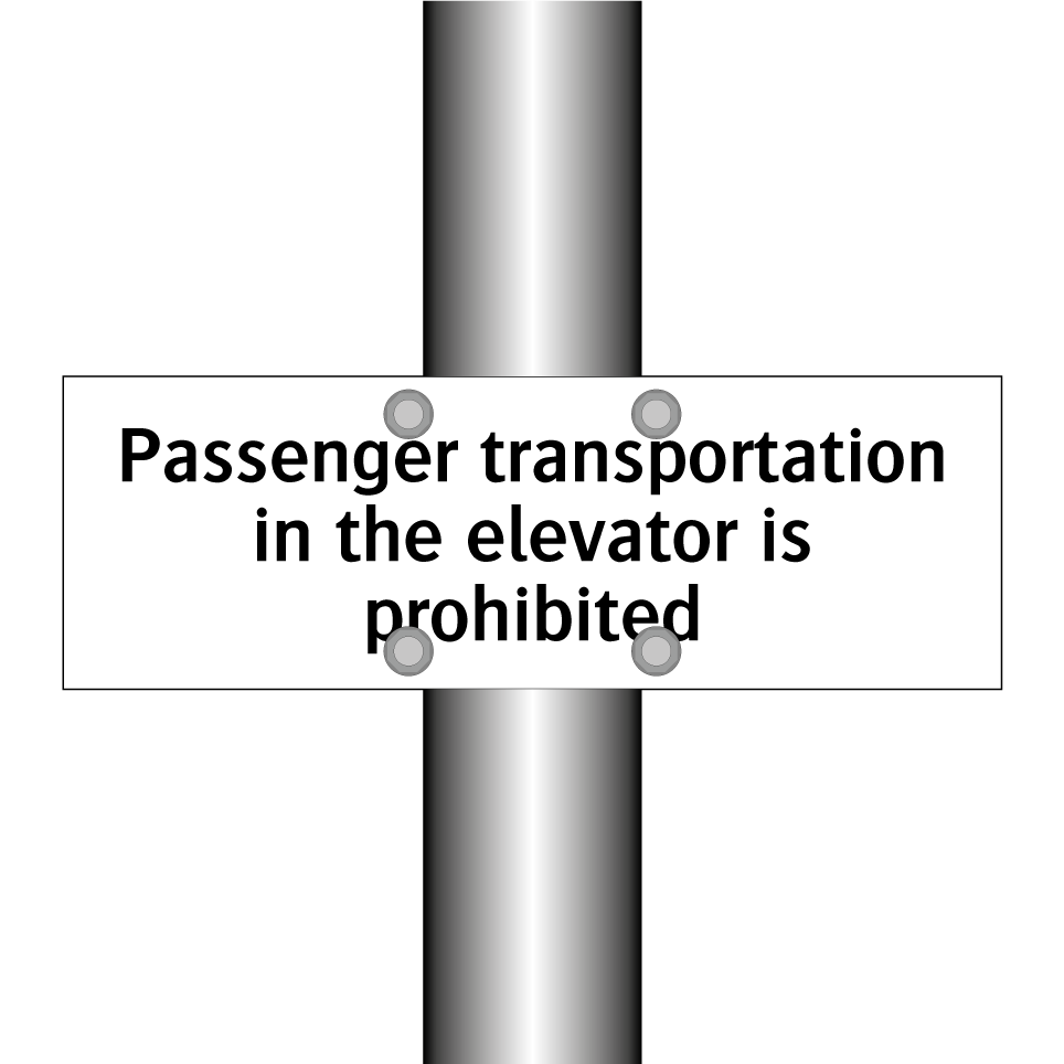 Passenger transportation in the elevator is prohibited