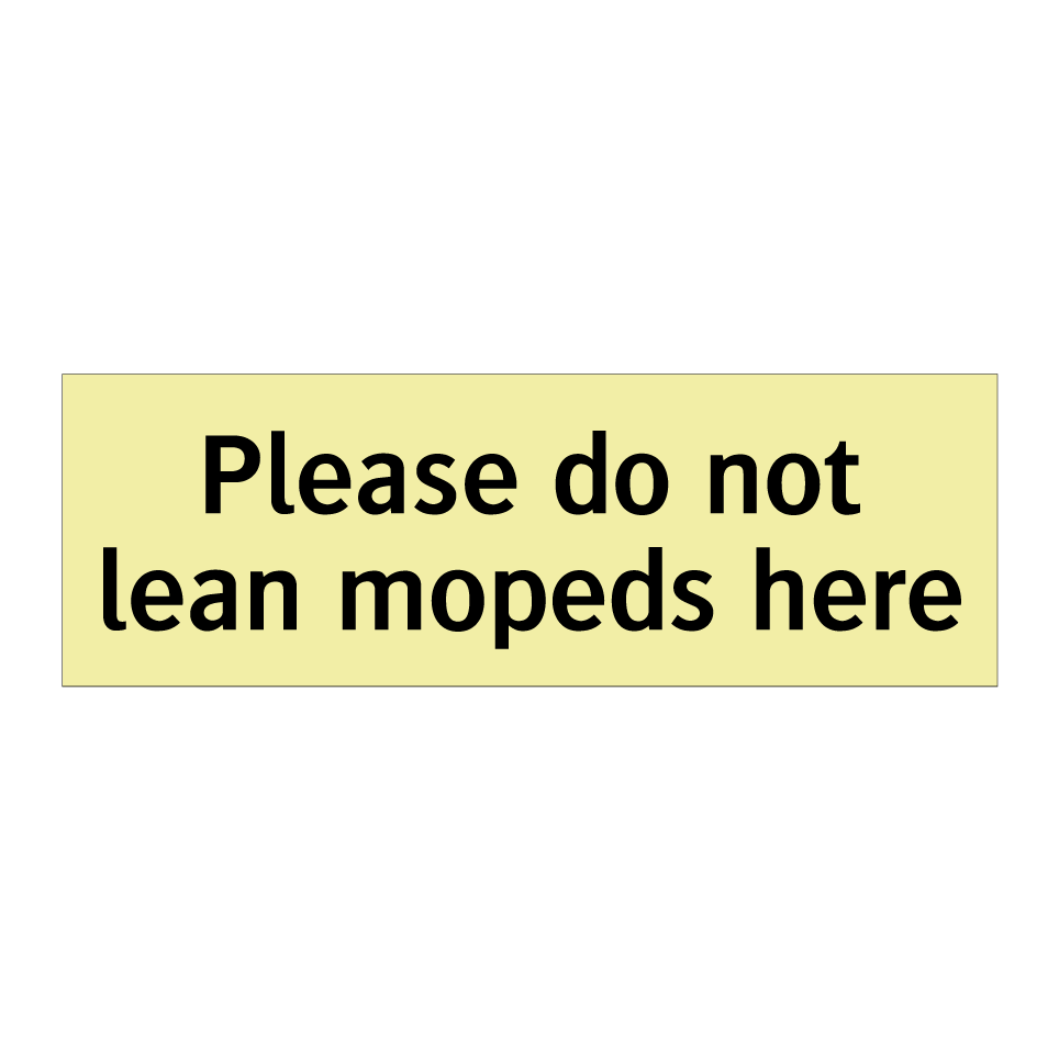 Please do not lean mopeds here