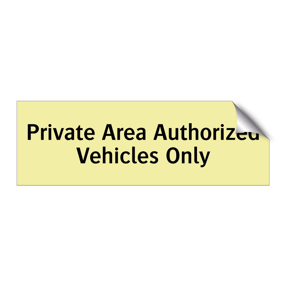 Private Area Authorized Vehicles Only