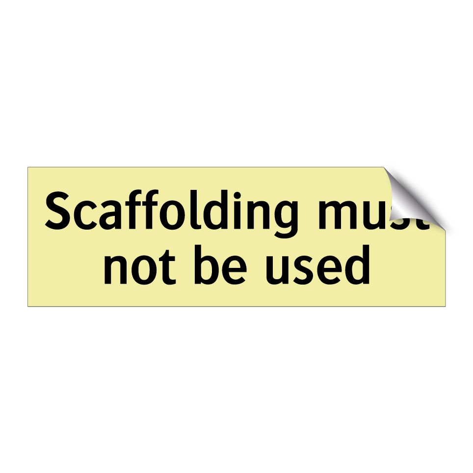 Scaffolding must not be used