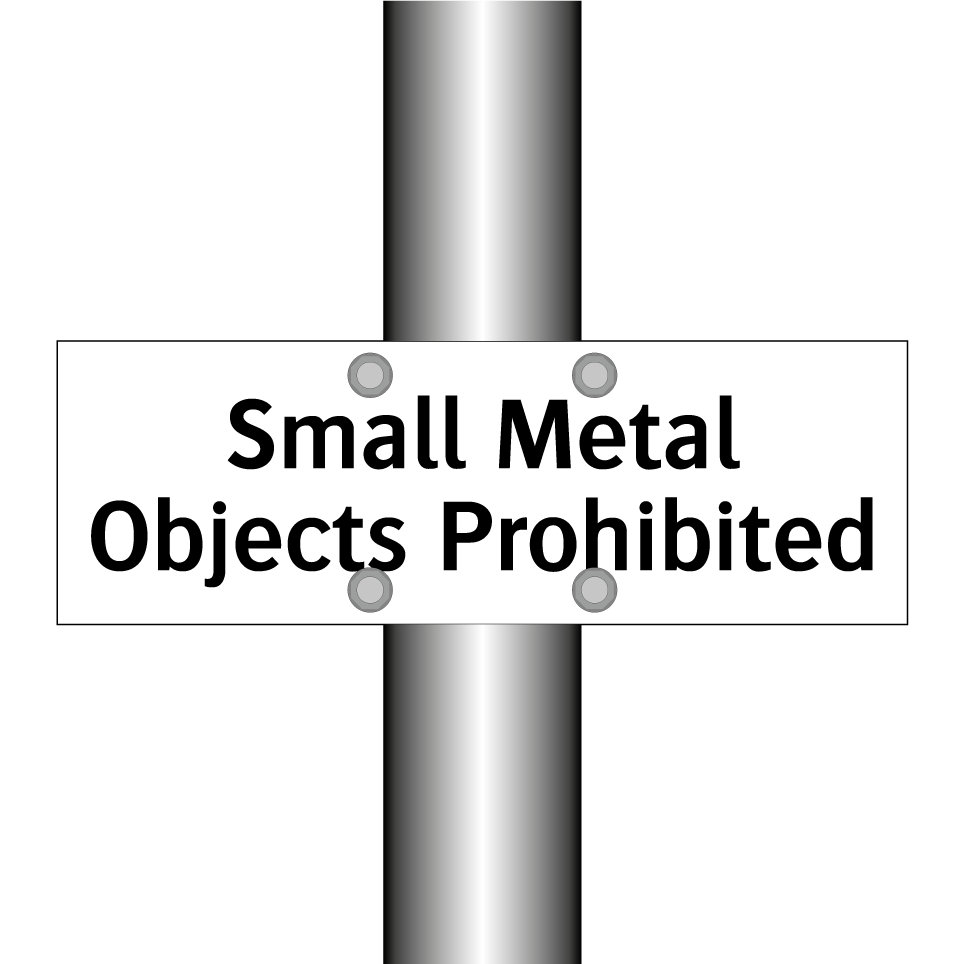 Small Metal Objects Prohibited