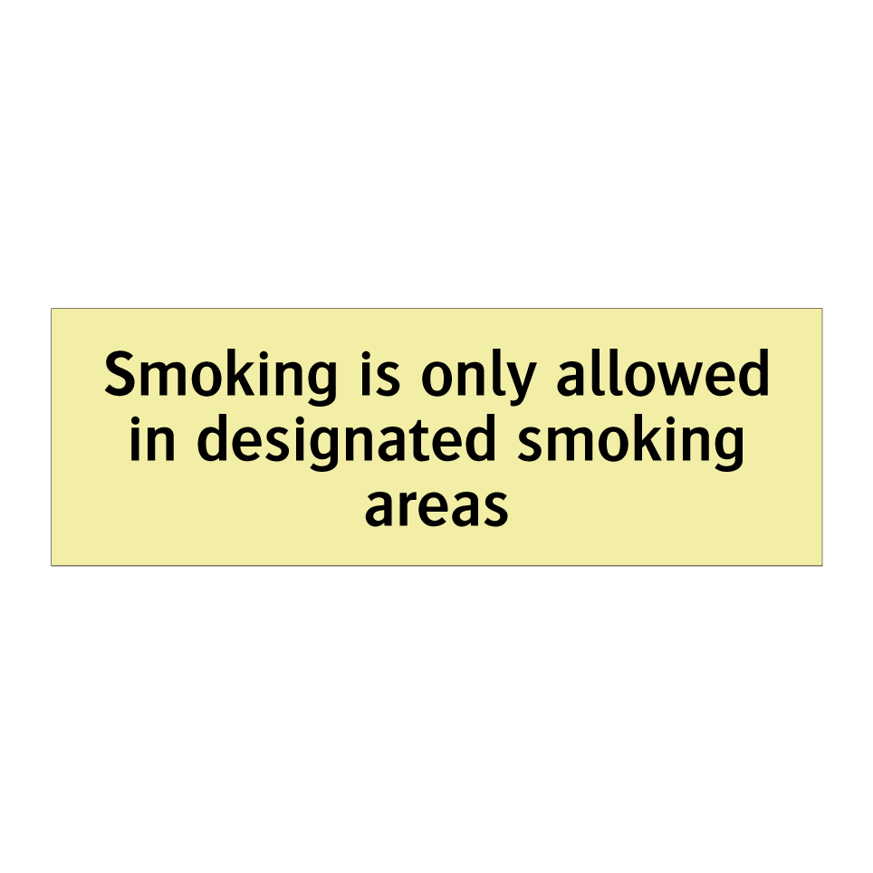 Smoking is only allowed in designated smoking areas