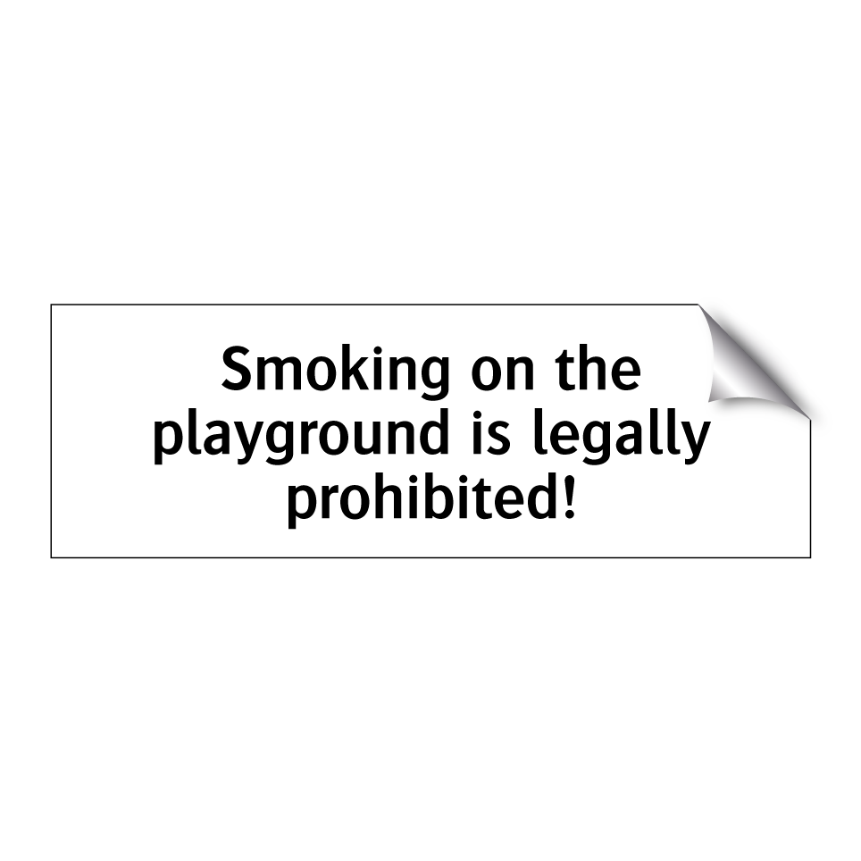 Smoking on the playground is legally prohibited!