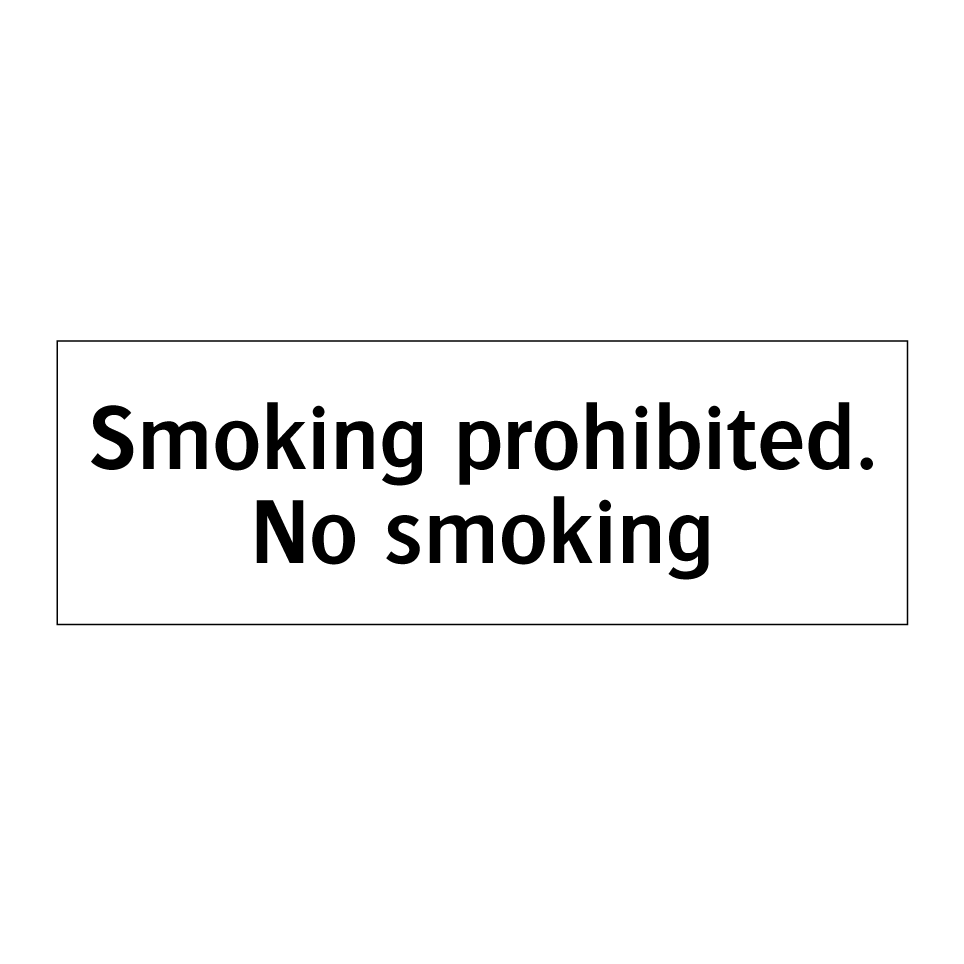 Smoking prohibited. No smoking