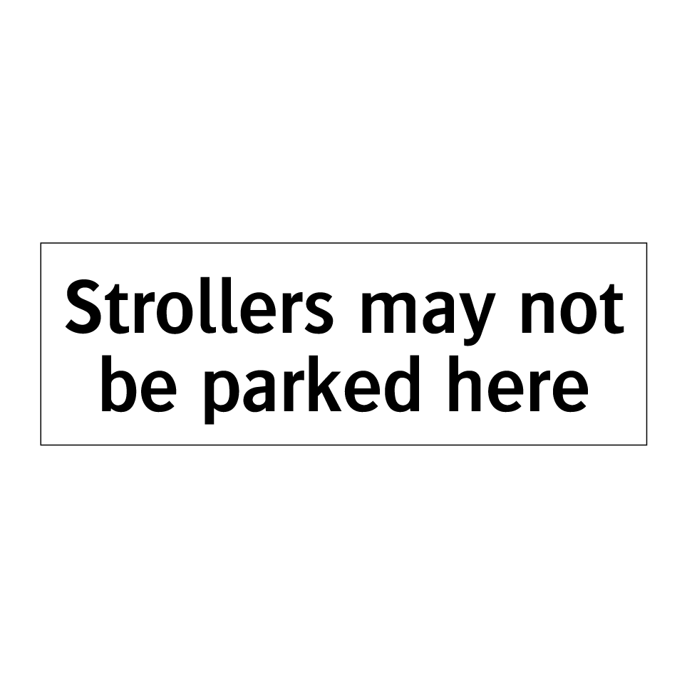 Strollers may not be parked here