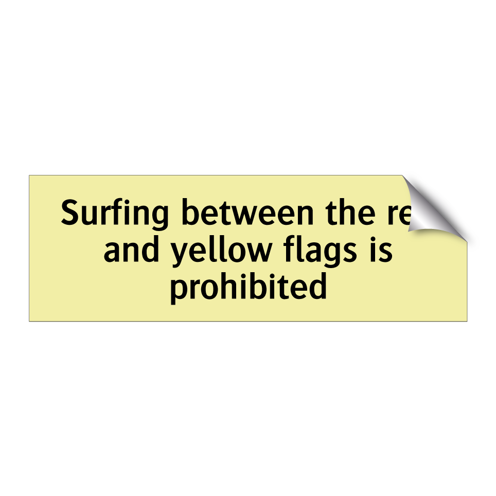 Surfing between the red and yellow flags is prohibited
