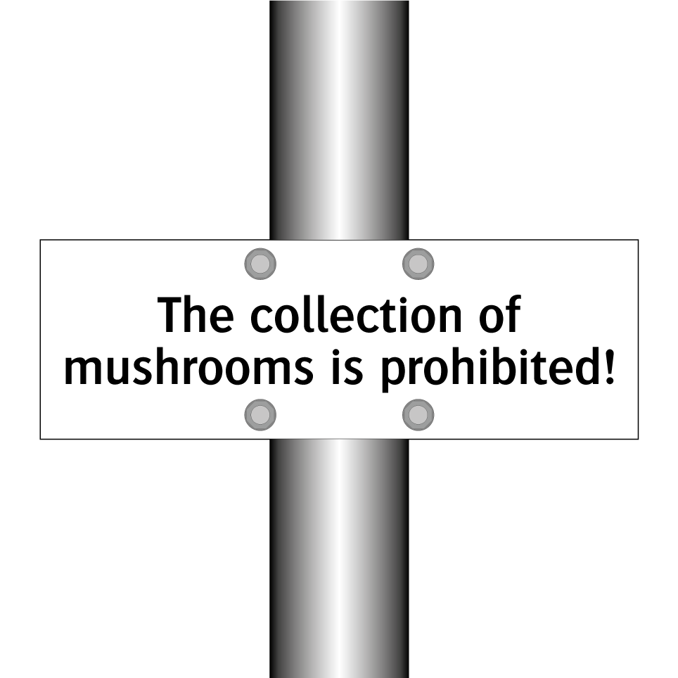 The collection of mushrooms is prohibited!