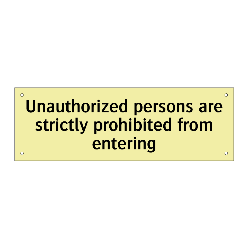 Unauthorized persons are strictly prohibited from entering