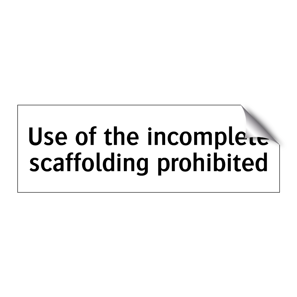 Use of the incomplete scaffolding prohibited