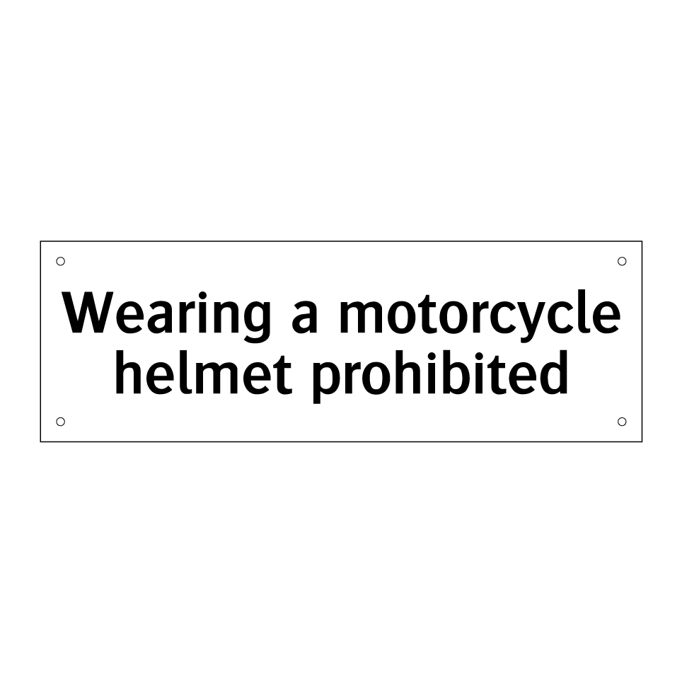 Wearing a motorcycle helmet prohibited