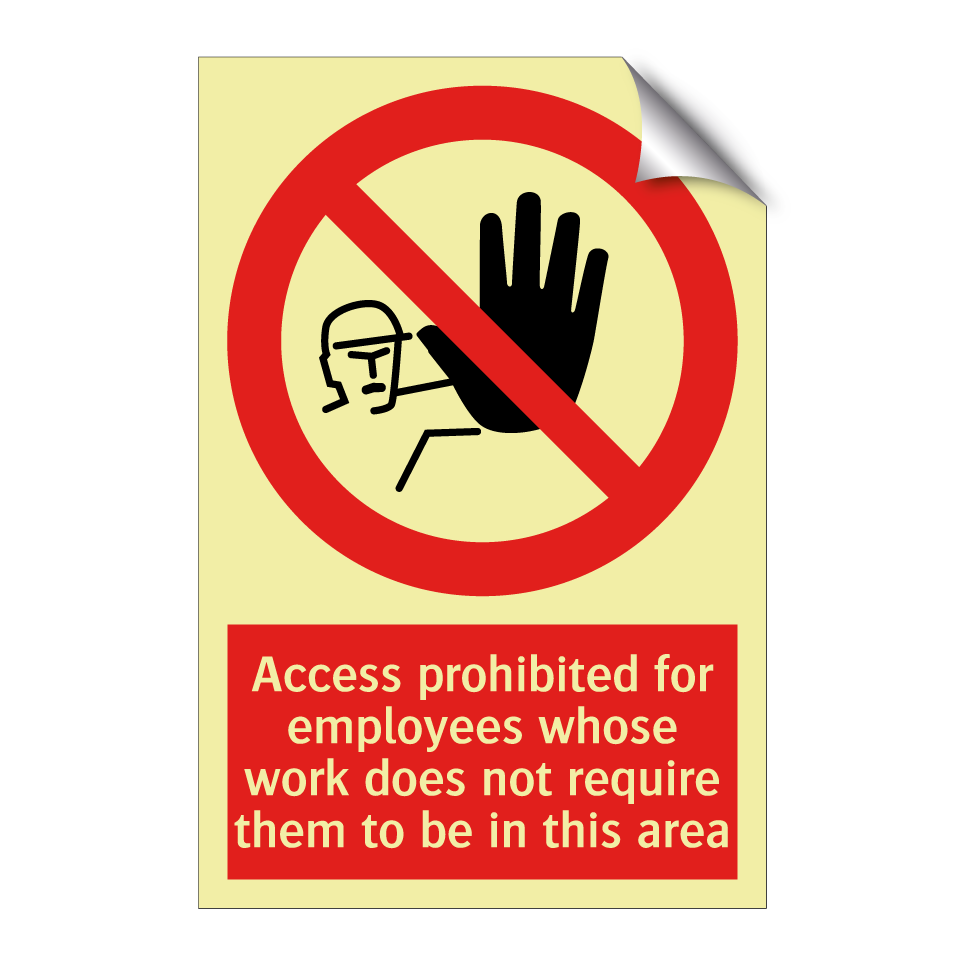 Access prohibited for employees whose work does not require them to be in this area
